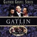 THE GATLIN BROTHERS COME HOME